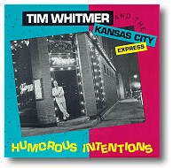 Humorous Intentions by Tim Whitmer & the KC Express.Click here for larger cover.